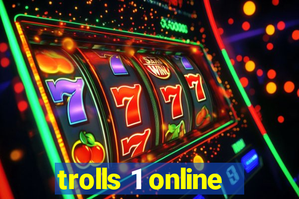 trolls 1 online